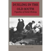 Dueling in the Old South: Vignettes of Social History
