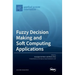 Fuzzy Decision Making and Soft Computing Applications