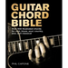 Guitar Chord Bible: Over 500 Illustrated Chords for Rock, Blues, Soul, Country, Jazz, and Classical