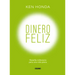 Dinero Feliz: Filosofía Millonaria Para Una Vida Plena