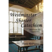Westminster Shorter Catechism Bible Study and Commentary
