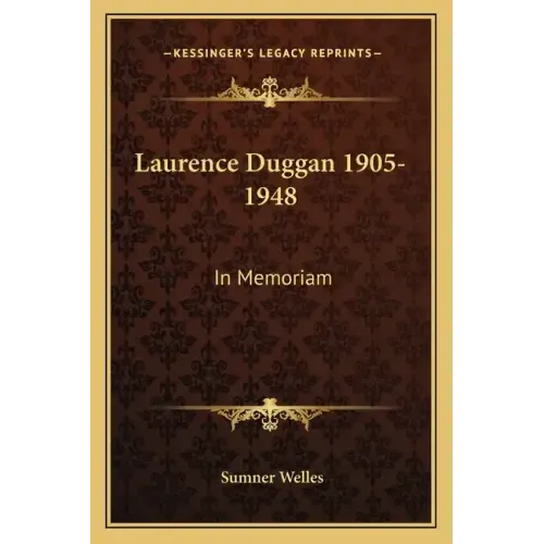 Laurence Duggan 1905-1948: In Memoriam