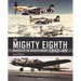 The Mighty Eighth: Masters of the Air Over Europe 1942-45