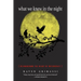 What We Knew in the Night: Reawakening the Heart of Witchcraft