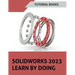SOLIDWORKS 2023 Learn By Doing (COLORED)