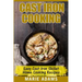 Cast Iron Cooking - Easy Cast Iron Skillet Home Cooking Recipes: One-pot meals, cast iron skillet cookbook, cast iron cooking, cast iron cookbook