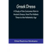 Greek Dress; A Study of the Costumes Worn in Ancient Greece, from Pre-Hellenic Times to the Hellenistic Age
