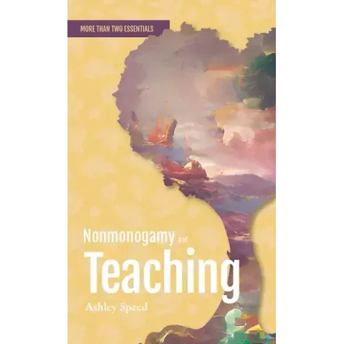 Nonmonogamy and Teaching: A More Than Two Essentials Guide