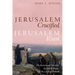 Jerusalem Crucified, Jerusalem Risen: The Resurrected Messiah, the Jewish People, and the Land of Promise