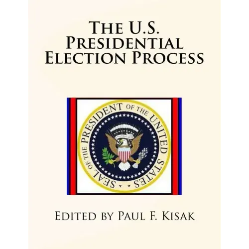 The U.S. Presidential Election Process