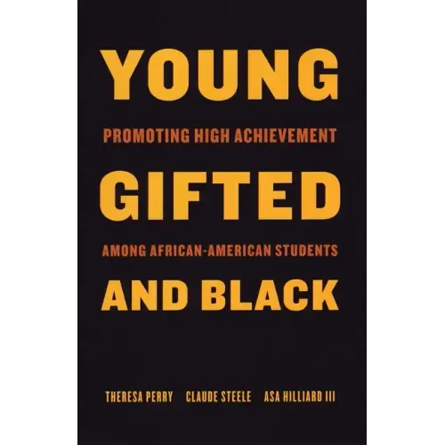 Young, Gifted, and Black: Promoting High Achievement Among African-American Students