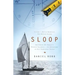 Sloop: Restoring My Family's Wooden Sailboat: An Adventure in Old-Fashioned Values