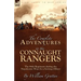 The Complete Adventures in the Connaught Rangers: the 88th Regiment during the Napoleonic Wars by a Serving Officer
