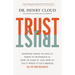 Trust: Knowing When to Give It, When to Withhold It, How to Earn It, and How to Fix It When It Gets Broken
