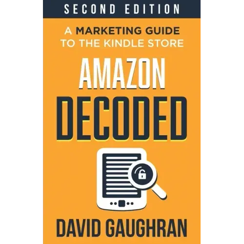 Amazon Decoded: A Marketing Guide to the Kindle Store
