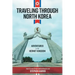 Traveling Through North Korea: Adventures in the Hermit Kingdom