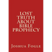 Lost Truth About Bible Prophecy