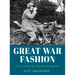 Great War Fashion: Tales from the History Wardrobe