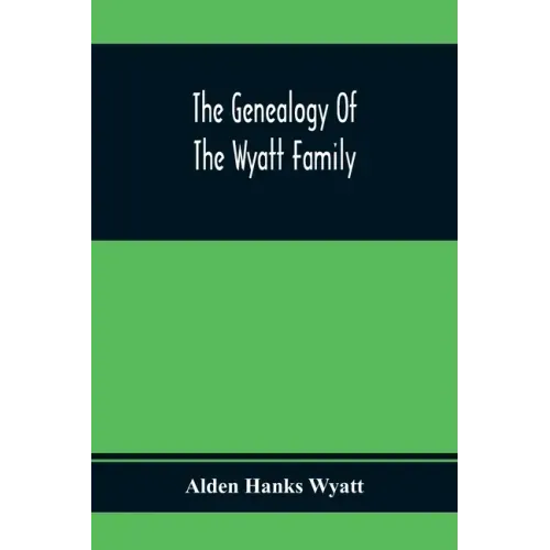 The Genealogy Of The Wyatt Family