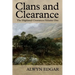 Clans and Clearance: The Highland Clearances Volume One