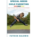 Special Needs Child Parenting: How to Raise Your Child with Wisdom