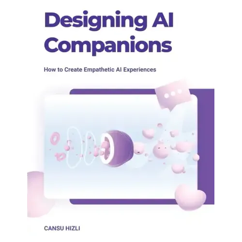 Designing Ai Companions: Designing Ai Companions