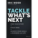 Tackle What's Next: Own Your Story, Stack Wins, and Achieve Your Goals in Business and Life