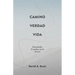 El Camino, la Verdad y la Vida: El Discipulado: El Sendero en la Gracia