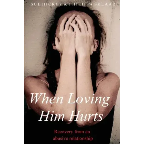 When Loving Him Hurts: Recovery from an abusive relationship