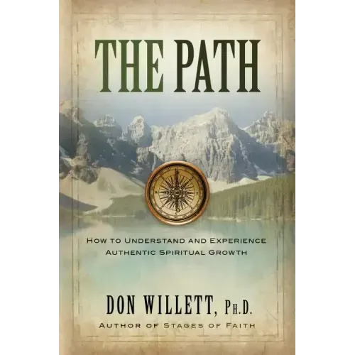 The Path: How to Understand and Experience Authentic Spiritual Growth