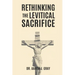 Rethinking The Levitical Sacrifices