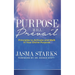 Purpose Will Prevail: Principles to Activate and Walk in Your Divine Purpose