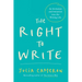 The Right to Write: An Invitation and Initiation Into the Writing Life