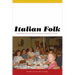 Italian Folk: Vernacular Culture in Italian-American Lives