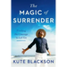 The Magic of Surrender: Finding the Courage to Let Go