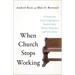 When Church Stops Working: A Future for Your Congregation Beyond More Money, Programs, and Innovation