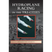 Hydroplane Racing in the Tri-Cities