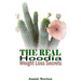 The Real Hoodia Weight Loss Secrets: And About Everything Else You Could, Should and Would EVER Want to Know About This Amazingly Unique Herb