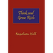 Think and Grow Rich. Hardcover with Dust-Jacket. Complete Original Text of the Classic 1937 Edition.