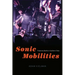 Sonic Mobilities: Producing Worlds in Southern China
