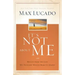 It's Not about Me: Rescue from the Life We Thought Would Make Us Happy