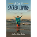 A Call To Sacred Living: Stepping into our Divine power... a path to health, peace, love, joy and harmony for ourselves and our world!