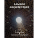 Bamboo Architecture: Vo Trong Nghia & the Work of Vtn Architects