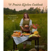 The Prairie Kitchen Cookbook: 75 Wholesome Heartland Recipes for Every Season