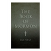 The Book of Mormon: Written by the Hand of Mormon, Upon Plates Taken from the Plates of Nephi
