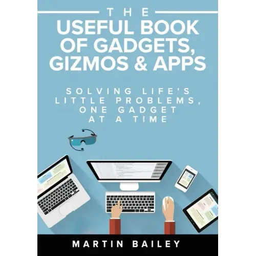 The Useful Book of Gadgets, Gizmos & Apps