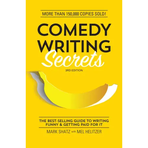 Comedy Writing Secrets: The Best-Selling Guide to Writing Funny and Getting Paid for It