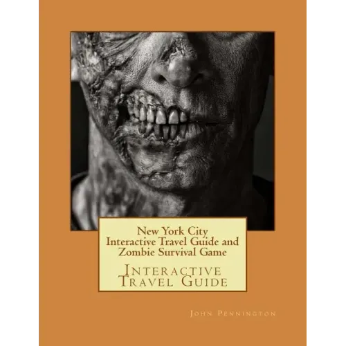 New York City Interactive Travel Guide and Zombie Survival Game: Interactive Travel Guide