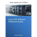 Cisco IOS Software Reference Guide: Install, Upgrade and Configure IOS Software