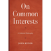 On Common Interests: A Political Philosophy
